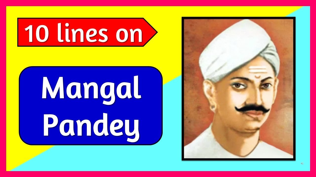 10 lines on mangal pandey in english